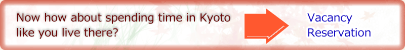 Now how about spending time in Kyoto like you live there? Reservation
